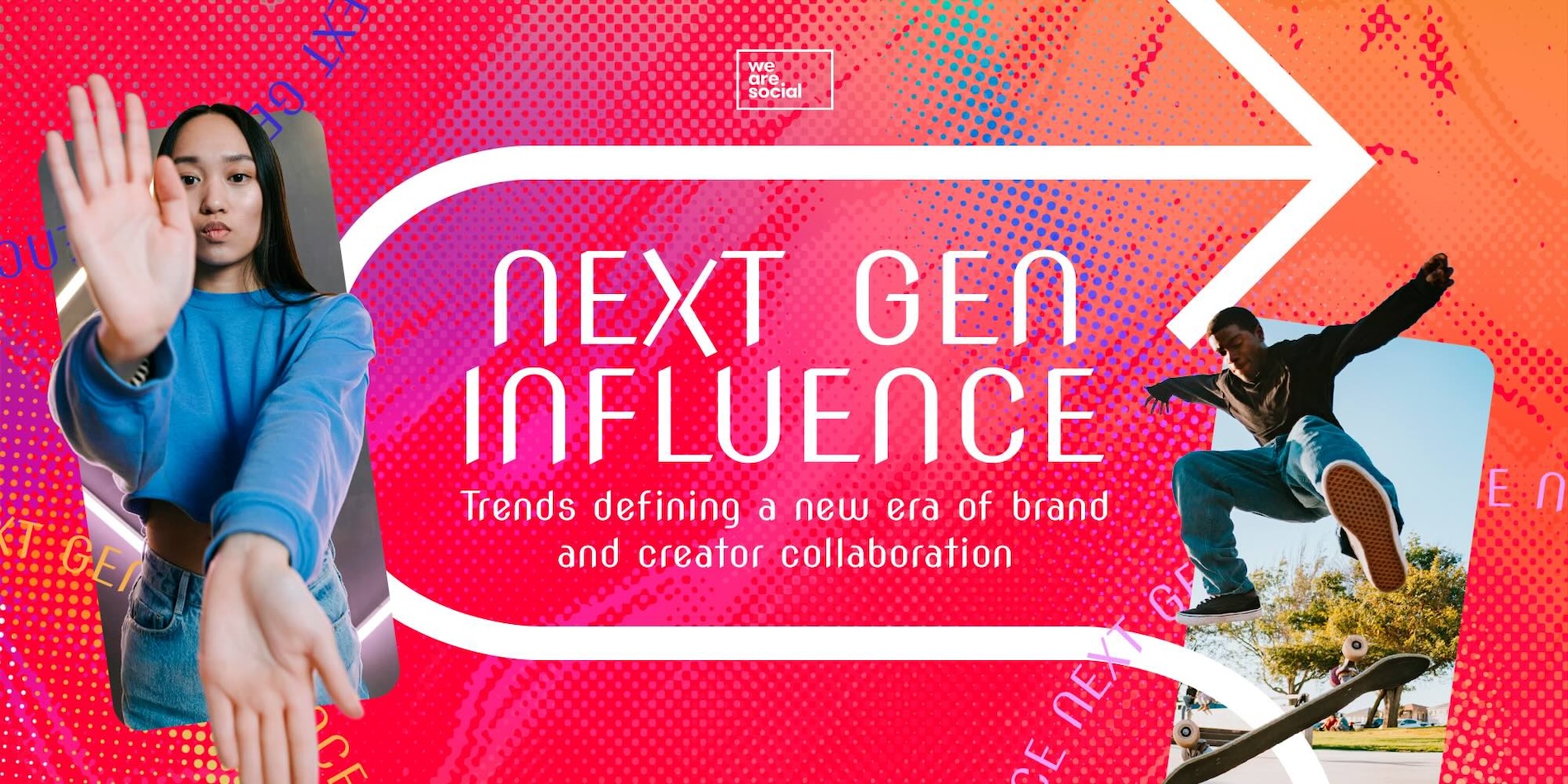 We Are Social Next Gen Influence report identifies emerging trends and the creators driving them